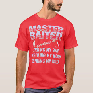 Master Baiter Funny Fishermans Skills List  T-Shirt