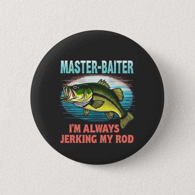 Master Baiter I'm Jerking My Rod Vater Fisher Button (Vorderseite)