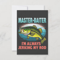 Master Baiter I'm Jerking My Rod Vater Fisher
