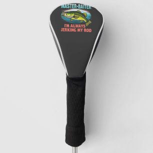 Master Baiter I'm Jerking My Rod Vater Fisher Golf Headcover