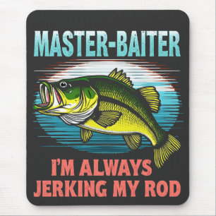 Master Baiter I'm Jerking My Rod Vater Fisher Mousepad