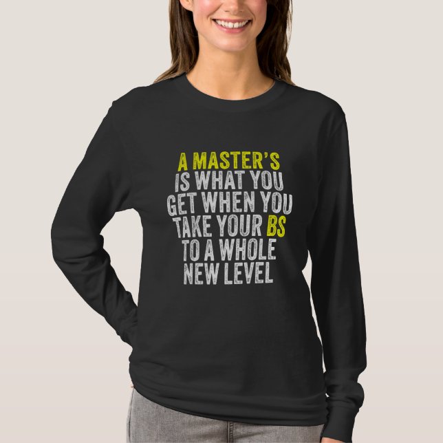 Master Degree Abschluss Spaß Quotes Schüler T-Shirt (Vorderseite)
