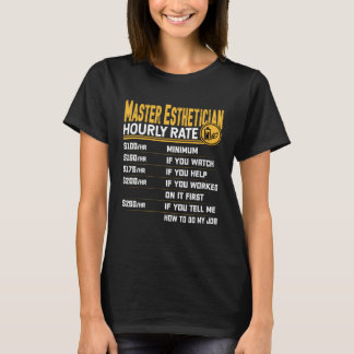 Master Esthetician Stundenrate Beautician Skincar T-Shirt