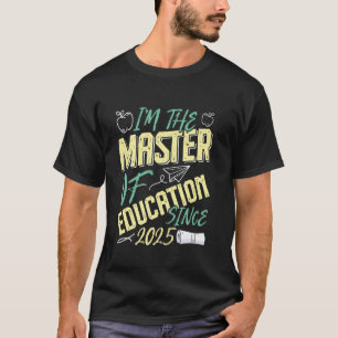 MASTER OF EDUCATION 2025 Master-Abschluss Lehrer T-Shirt