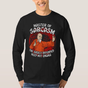 Master of Sarcasm leicht verletzte Notwendigkeit n T-Shirt