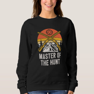 Master of the Hunt Wildlife Hunting Outdoor Hunter Sweatshirt