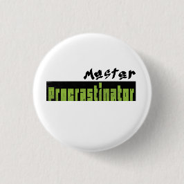 Master Procrastinator - Small Button