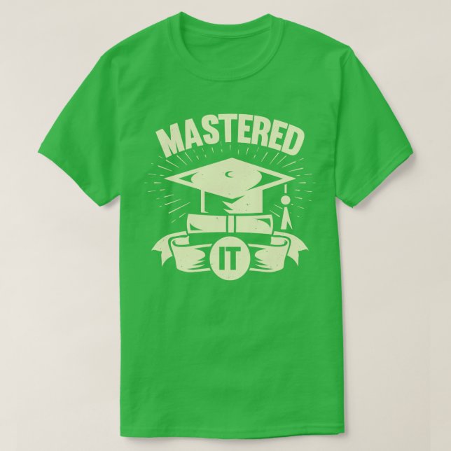 Mastering IT Abschluss Student Geschenk T-Shirt (Design vorne)