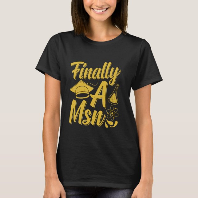 Master's Degree FINALLY MSN Funny Master of Scienc T-Shirt (Vorderseite)