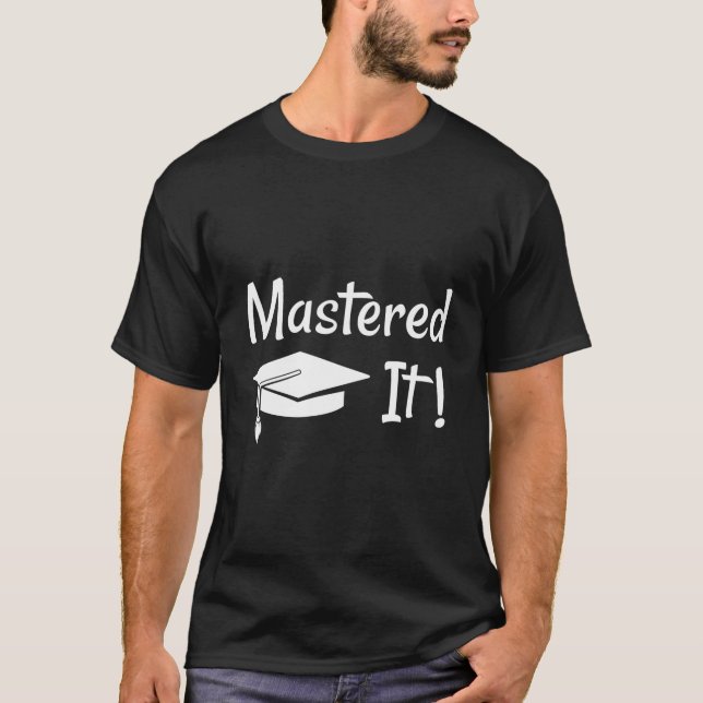 Master'S Degree Ms Mastered It T-Shirt (Vorderseite)
