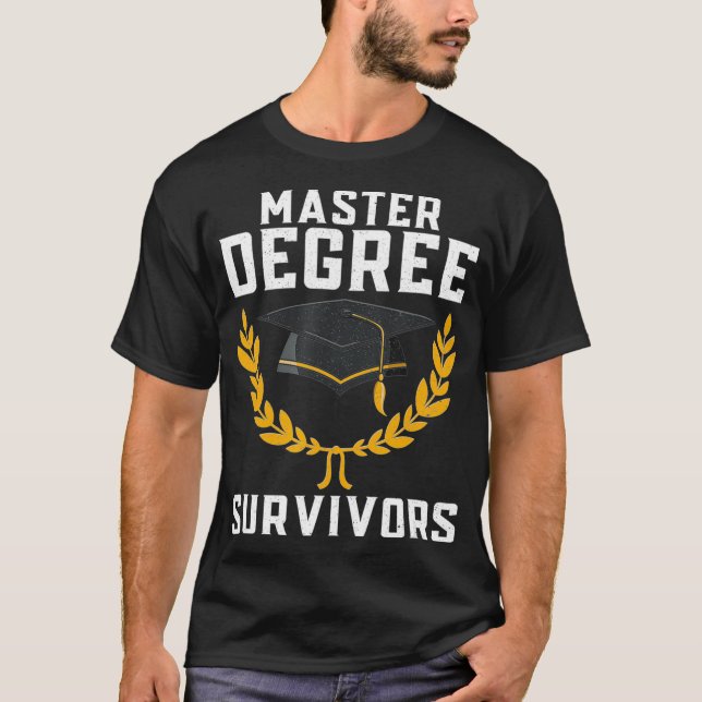 Masters Degree Survivor _3 T-Shirt (Vorderseite)