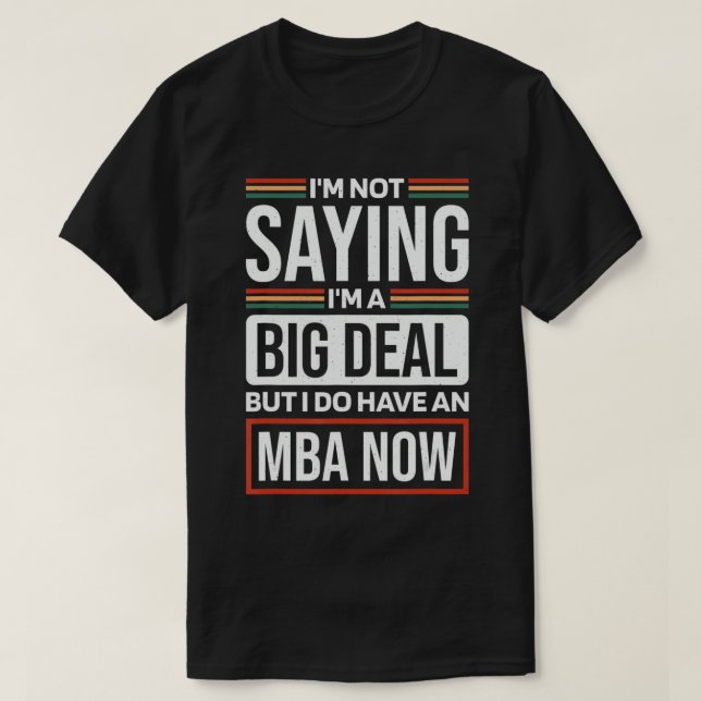 Masters of Business Administration Design for MBA  T-Shirt (Design vorne)