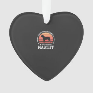 Mastiff Physiklehrer Hunde Liebhaber Ornament