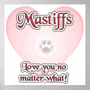 Mastiffs Liebe Sie egal was Poster