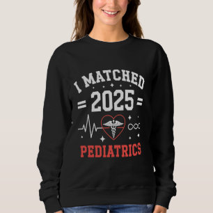 Match Day 2025 Future Doctor Physician Residenz P Sweatshirt