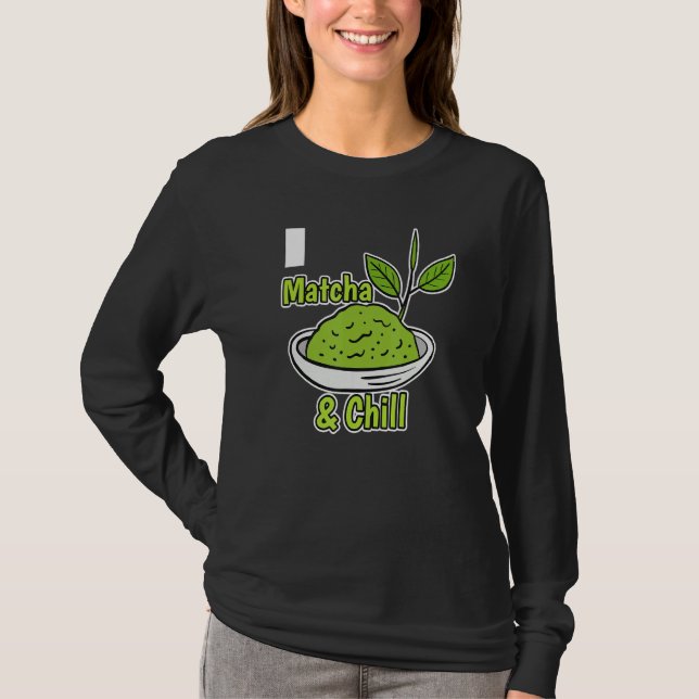 Matcha And Chill Matcha Tea Leaves T-Shirt (Vorderseite)