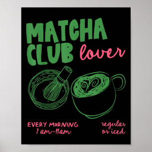 Matcha Club Regulärer oder Eis-Grüntee-Matcha-Latt Poster