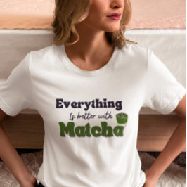 Matcha Green Tee, mit Matcha ist alles besser T-Shirt