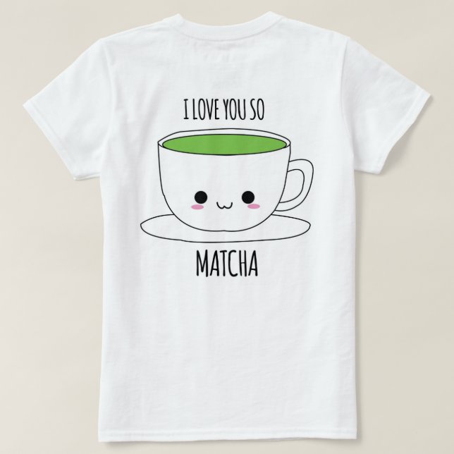 MATCHA KONOMI I LIEBE SIE SO MATCHA SHIRT (Design Rückseite)