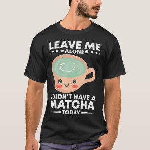 Matcha Latte Grüntee-Pulver Japanische Matcha-Lieb T-Shirt