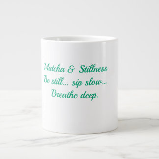 Matcha & Stille – Sei still, nippe langsam, atme t Jumbo-Tasse