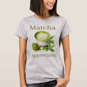 Matcha-T-Shirt T-Shirt