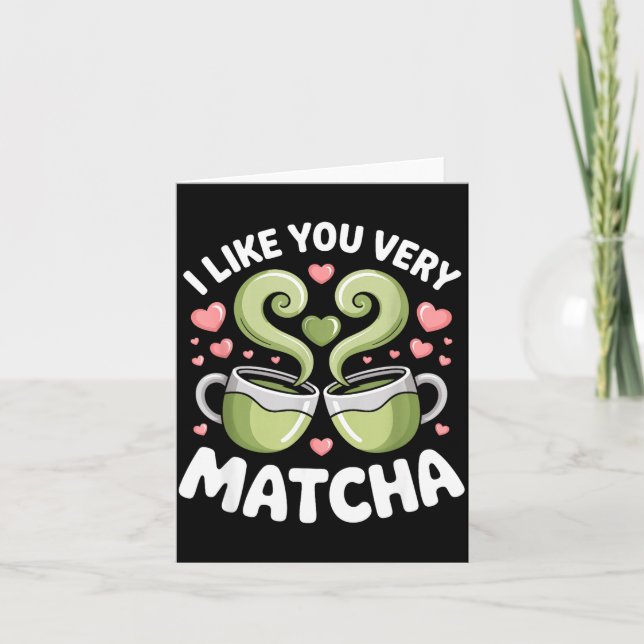 Matcha Tea Quote Green Tea Pun I Like You Very Mat Karte (Vorderseite)