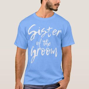 Matching Brautparty for Family Sister of the Gro T-Shirt