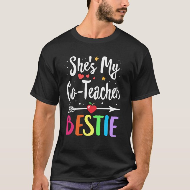 Matching Co Teacher Best Friend She is My Bestie W T-Shirt (Vorderseite)