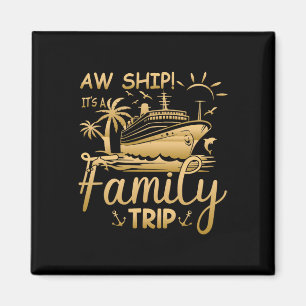 Matching Family Cruise - Aw Ship ist ein Familiens Magnet