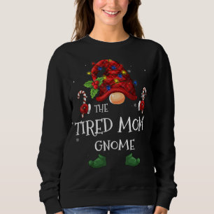 Matching Family Funny Die müde Mama Gnome Christma Sweatshirt
