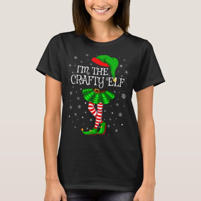 Matching Family Group I'm The Crafty Elf Christmas T-Shirt (Vorderseite)