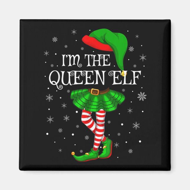 Matching Family Group I'm The Queen Elf Christmas  Magnet (Vorne)