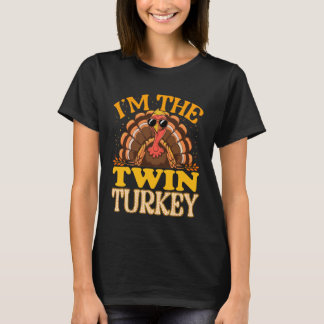 Matching I'm The Twin Turkey Thanksgiving T-Shirt