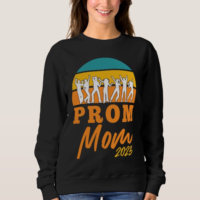 Matching Prom Moms 2023 School Dance Chaperone Pro Sweatshirt (Vorderseite)