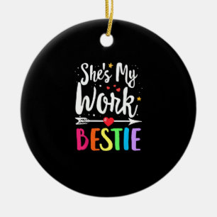 Matching Work Best Friend She's My Work Bestie Keramik Ornament