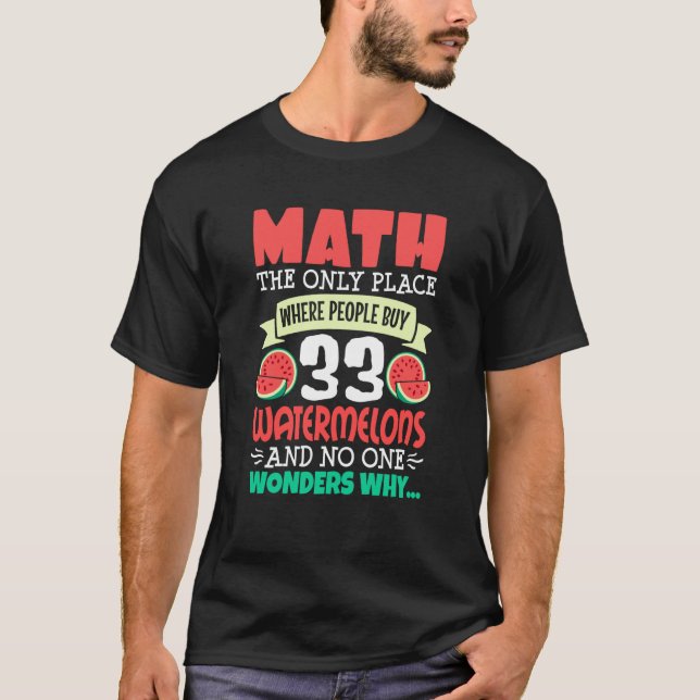 Math And Watermelon saying Calculation Numbers T-Shirt (Vorderseite)