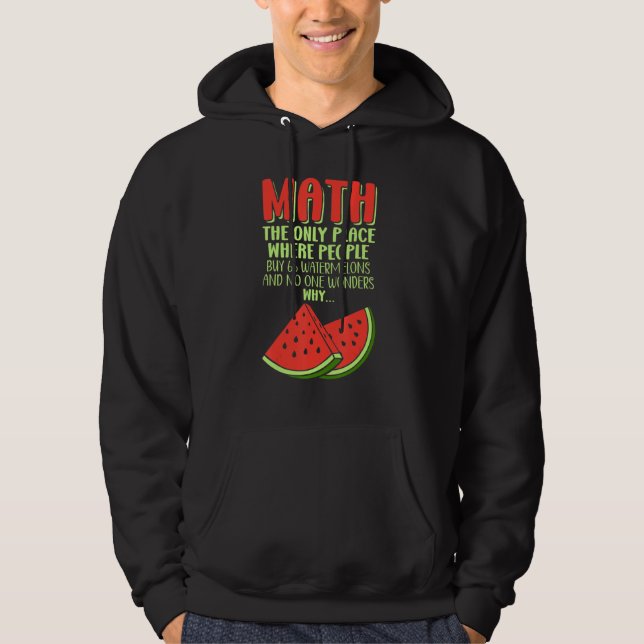 Math And Watermelons Mathematics Calculation Numbe Hoodie (Vorderseite)