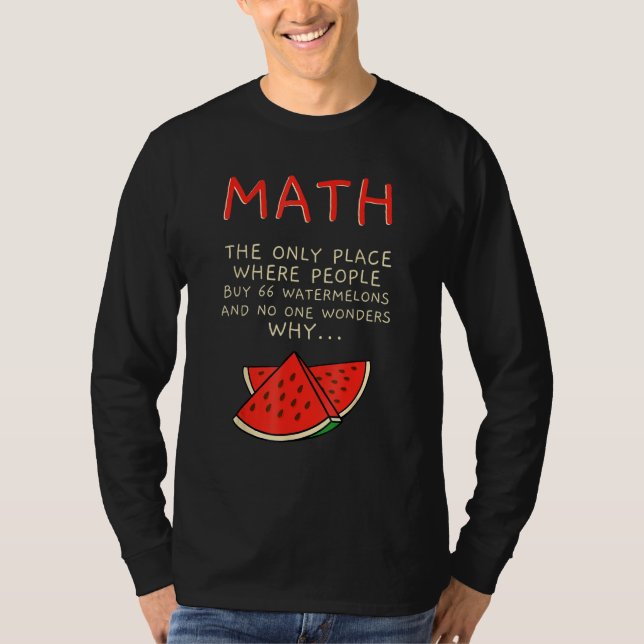 Math And Watermelons Mathematics Calculation Numbe T-Shirt (Vorderseite)