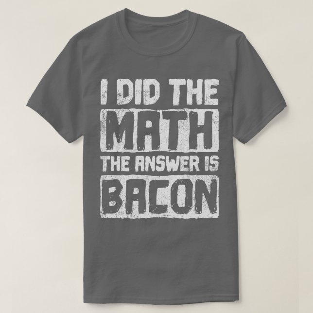 Math Bacon Mathematiker T-Shirt (Design vorne)