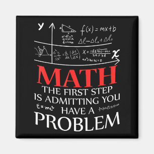 Math Der erste Schritt ist, ein Problem zuzugeben Magnet