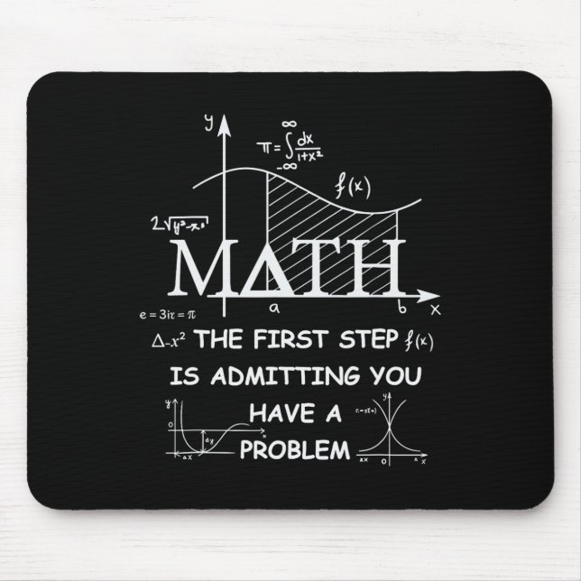 Math Der erste Schritt ist, ein Problem zuzugeben Mousepad (Vorne)