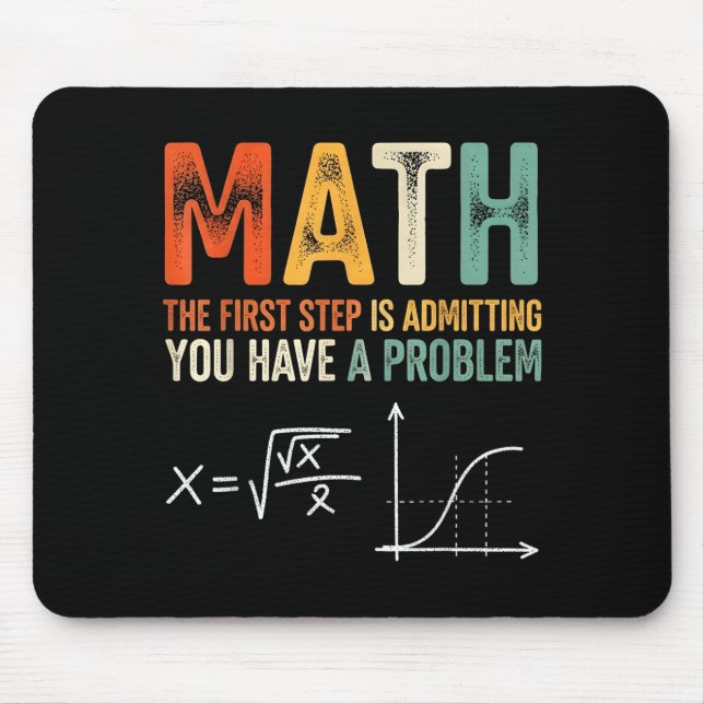 Math der erste Schritt ist zuzugeben, ein Problem  Mousepad (Vorne)