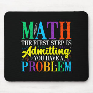 Math der erste Schritt ist zuzugeben ein Problem z Mousepad