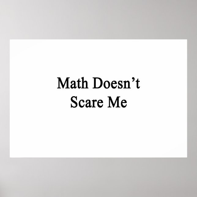 Math Doesn't Scare Me Poster (Vorne)