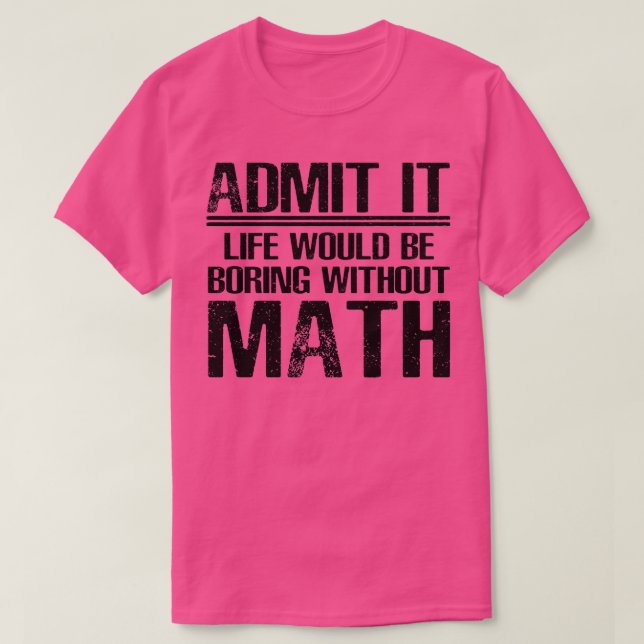 Math Funny Sprichwort T-Shirt (Design vorne)