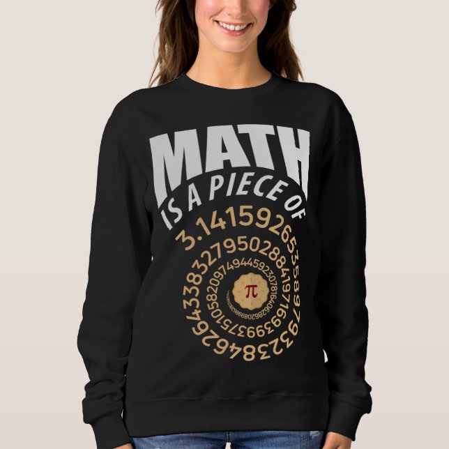 Math Is A Piece Of Pi Pie 3 14 Repeating Numbers S Sweatshirt (Vorderseite)