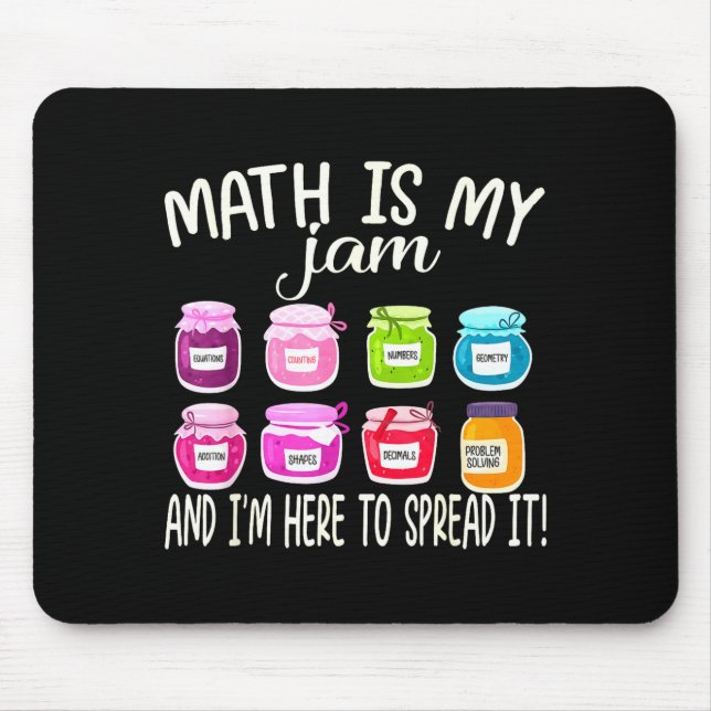 Math Is My Jam And Im Here To Spread It Funny Math Mousepad (Vorne)