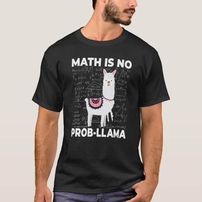 Math is no Prob llama  math  mathematics teacher T-Shirt (Vorderseite)