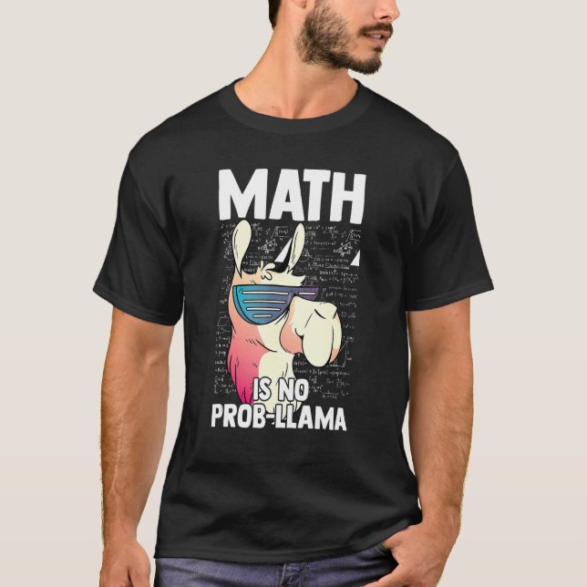 Math Is No Prob Llama Mathematics Math T-Shirt (Vorderseite)